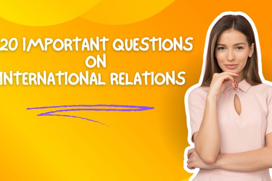 20 Important Questions on International Relations