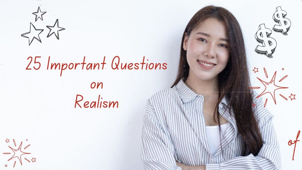 25 Important Questions on Realism