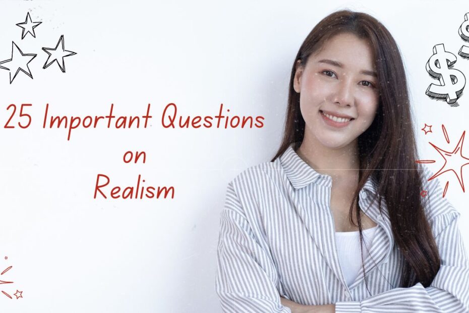 25 Important Questions on Realism