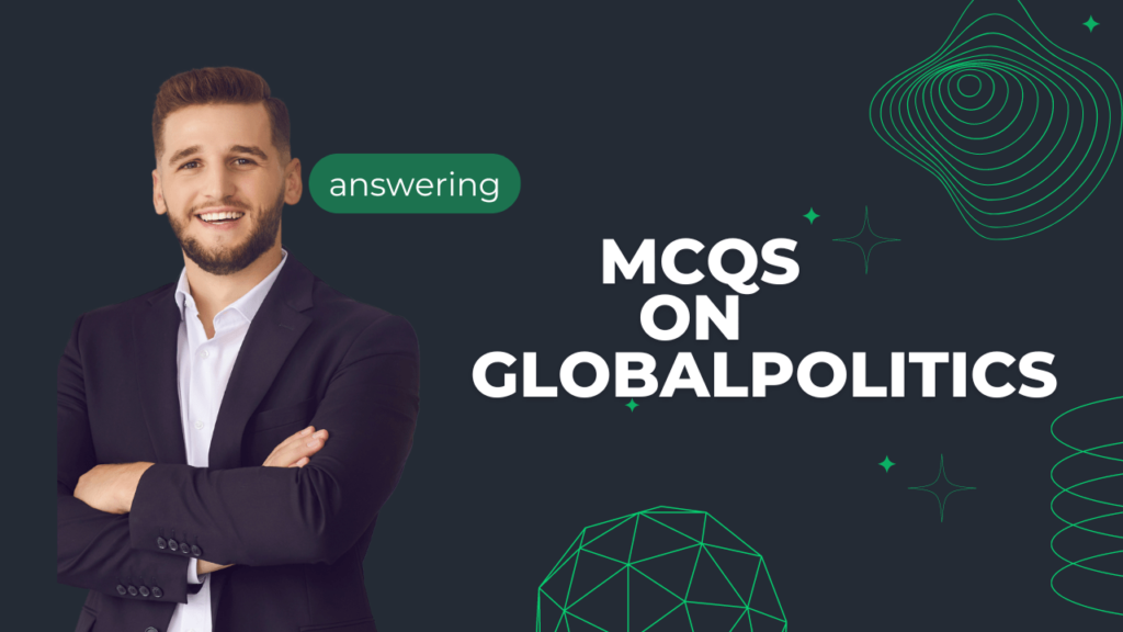 MCQs on Global Politics