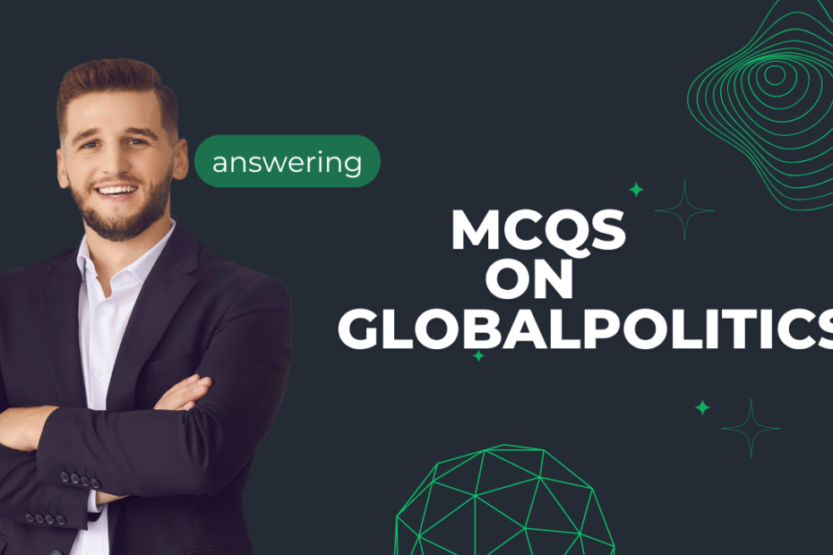 MCQs on Global Politics