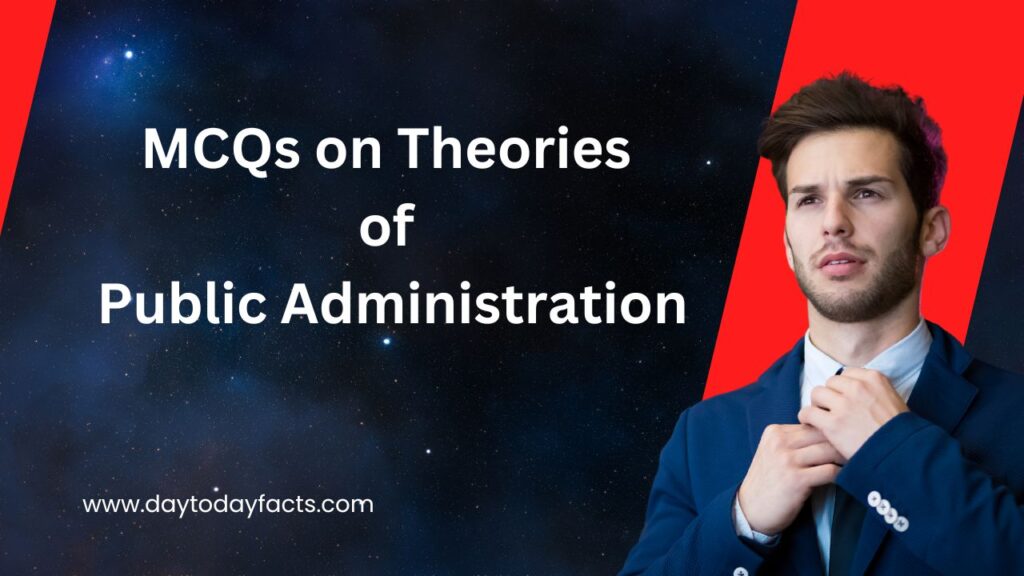 MCQs on Theories of Public Administration