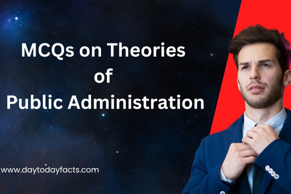 MCQs on Theories of Public Administration